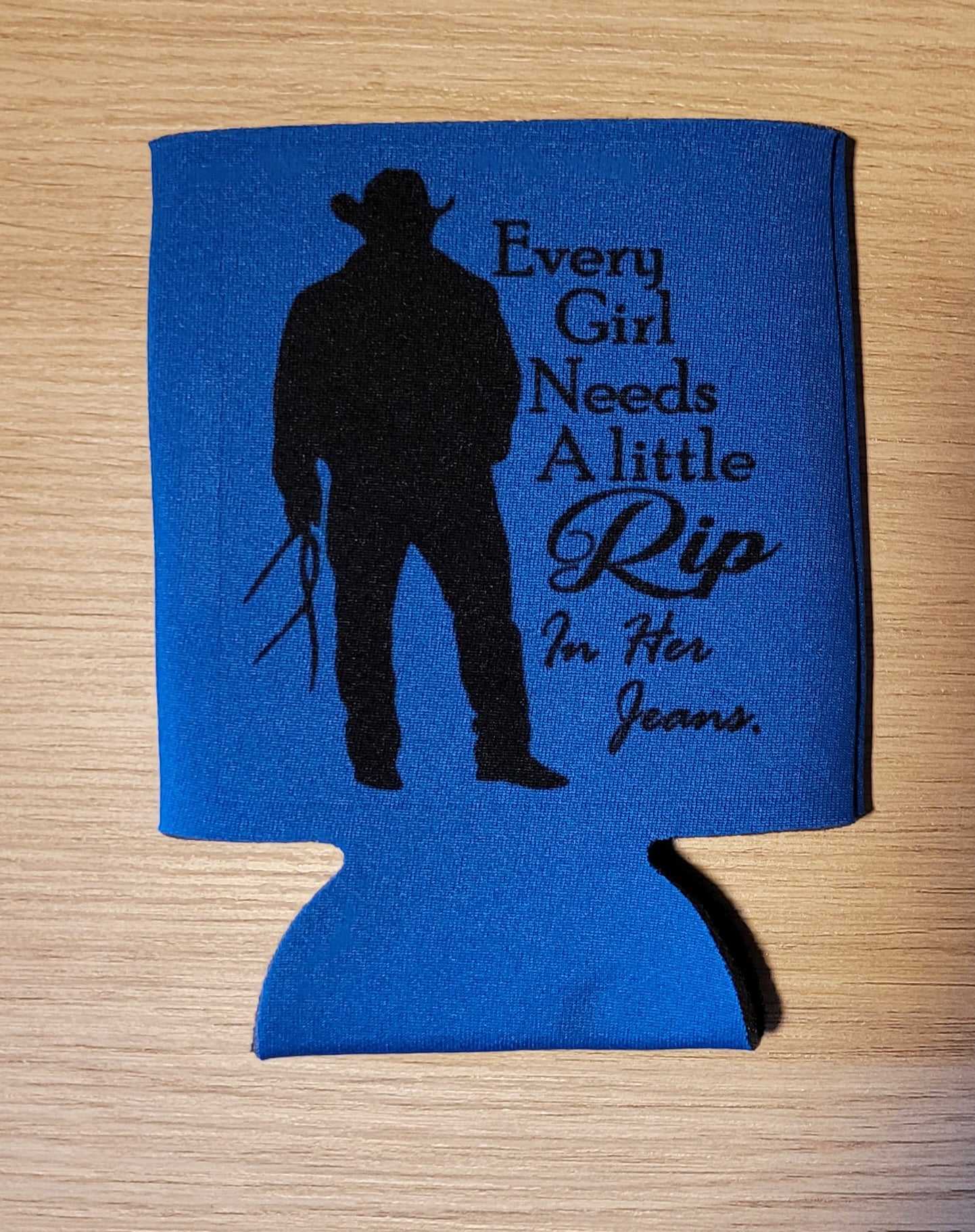 Every Girl Needs RIP Koozie