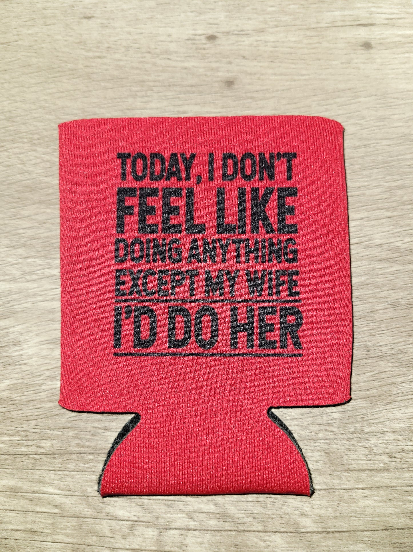 I'll Do Her Koozie