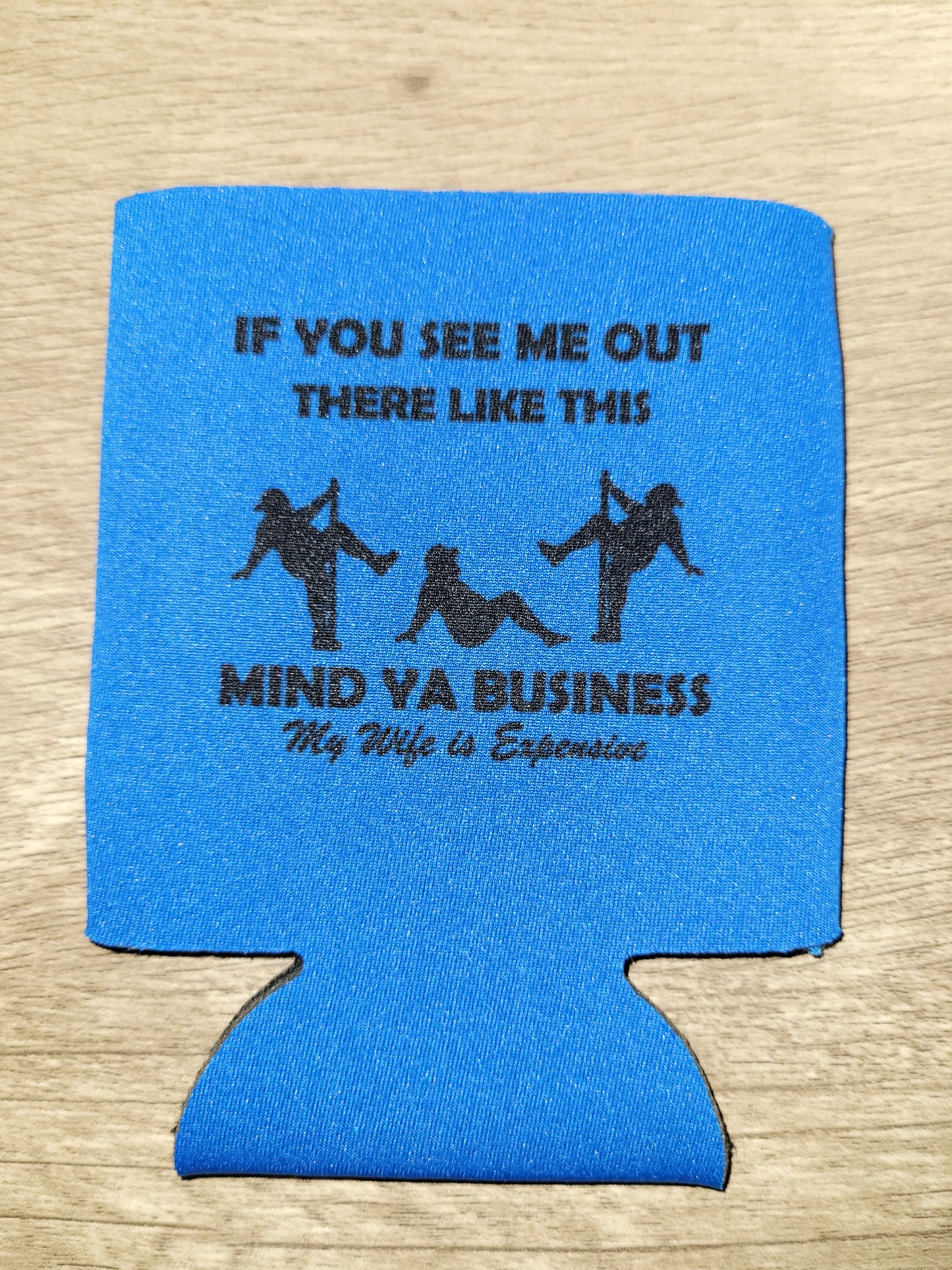 Wife is Expensive Koozie
