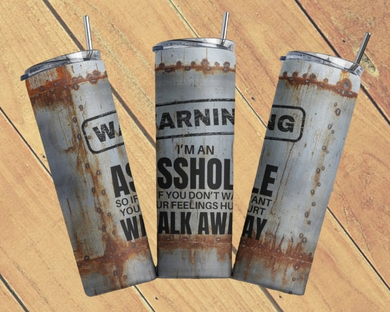 Warning Walk Away Tumbler