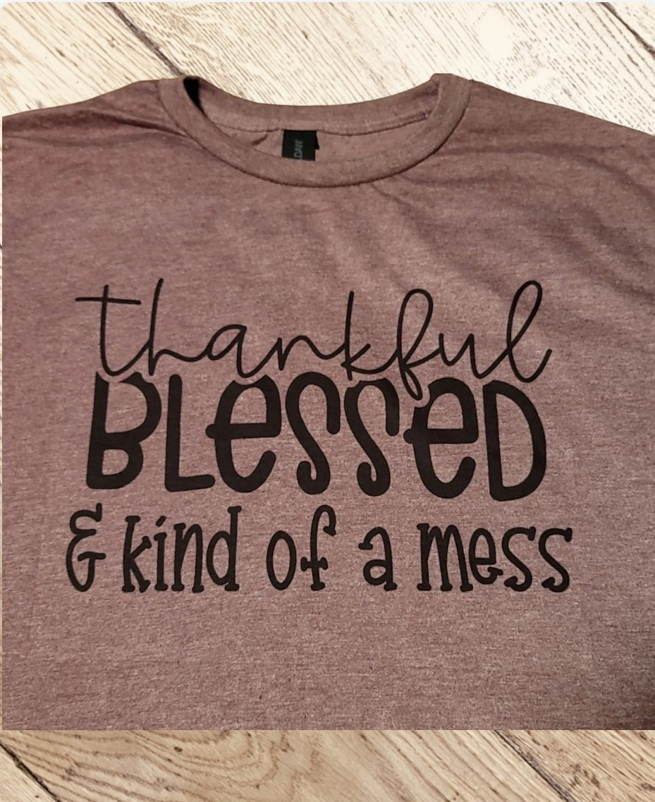 Thankful Blessed Mess Shirt