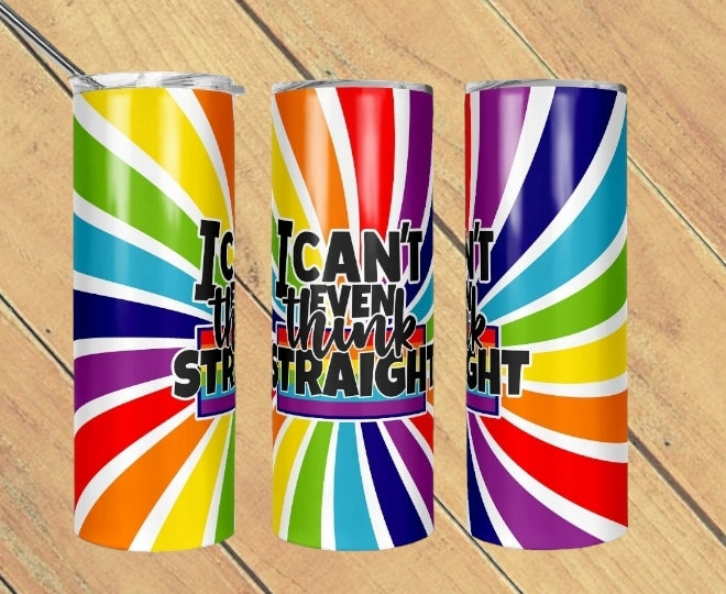 Can't Think Straight Tumbler