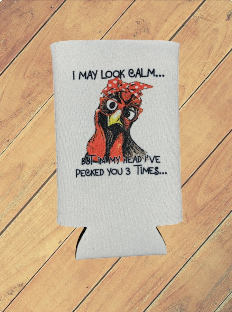 I May Look Calm Koozie