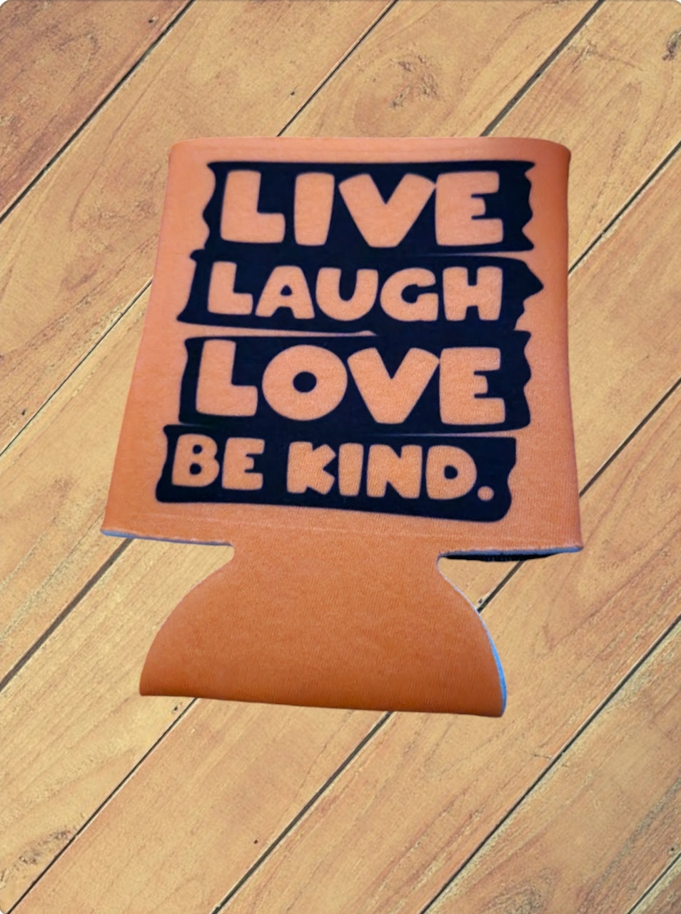 Live Laugh Koozie