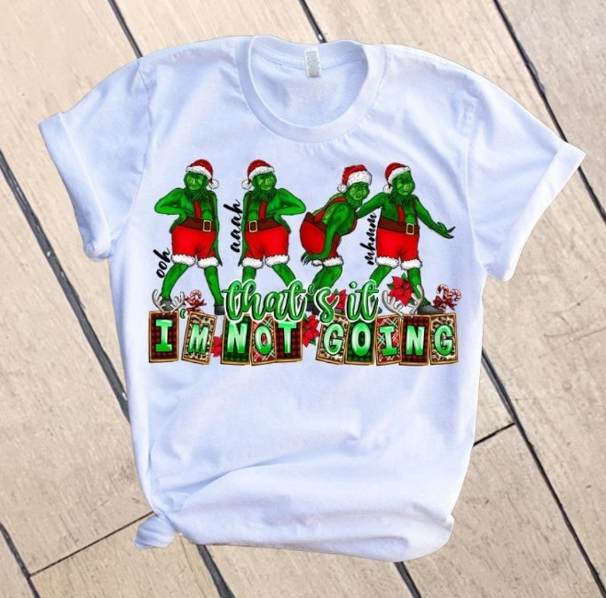 I'm Not Going Grinch Shirt