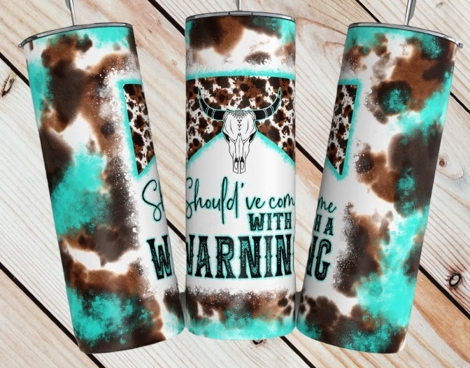 Come with a Warning Tumbler