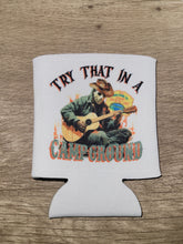 Load image into Gallery viewer, Try That In A Campground Koozie
