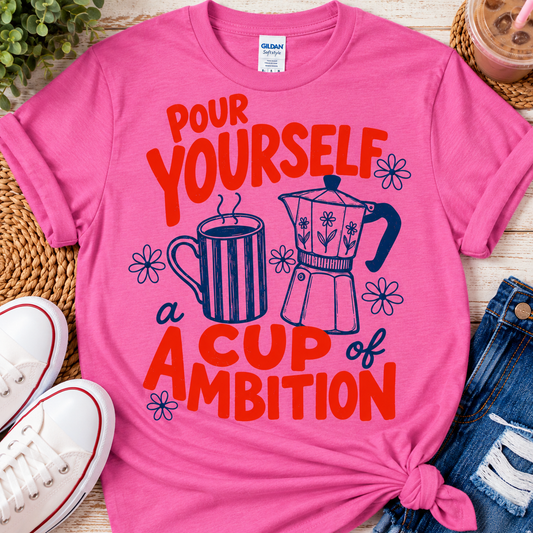 Cup Of Ambition Shirt