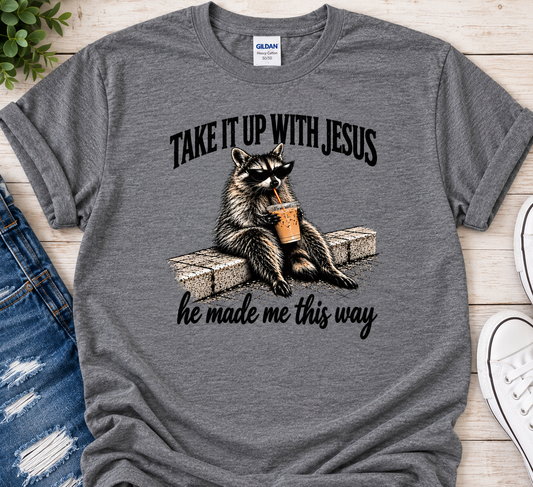 Take It Up With Jesus Shirt