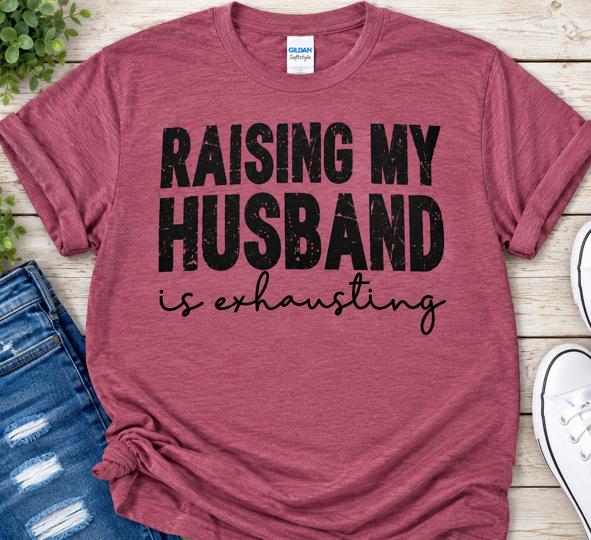 Raising My Husband Shirt (Copy)