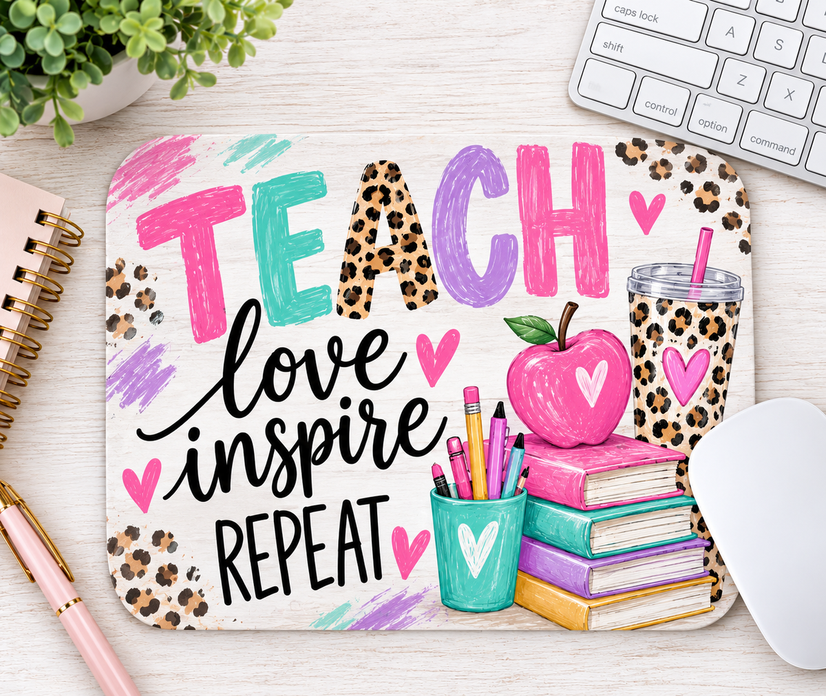 Teach Love Inspire Mouse Pad