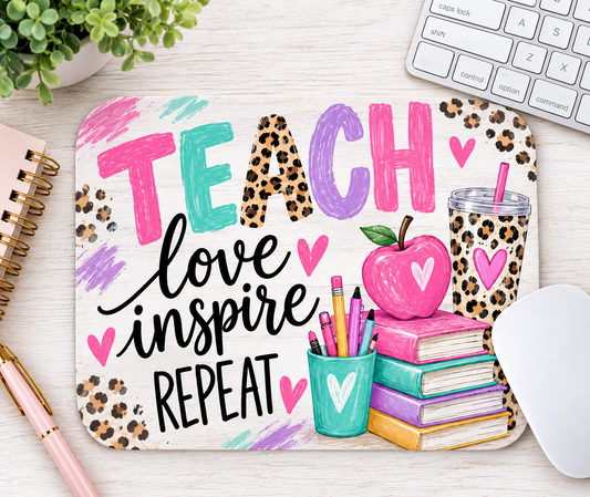 Teach Love Inspire Mouse Pad