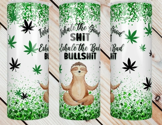 Inhale The Good Tumbler