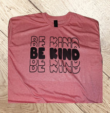 Load image into Gallery viewer, Be Kind Shirt
